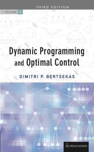 dynamic programming and optimal control volume ii 3rd edition dimitri p. bertsekas 1886529302, 9781886529304
