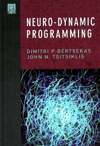 neuro dynamic programming 1st edition dimitri p. bertsekas, john n. tsitsiklis 1886529108, 9781886529106