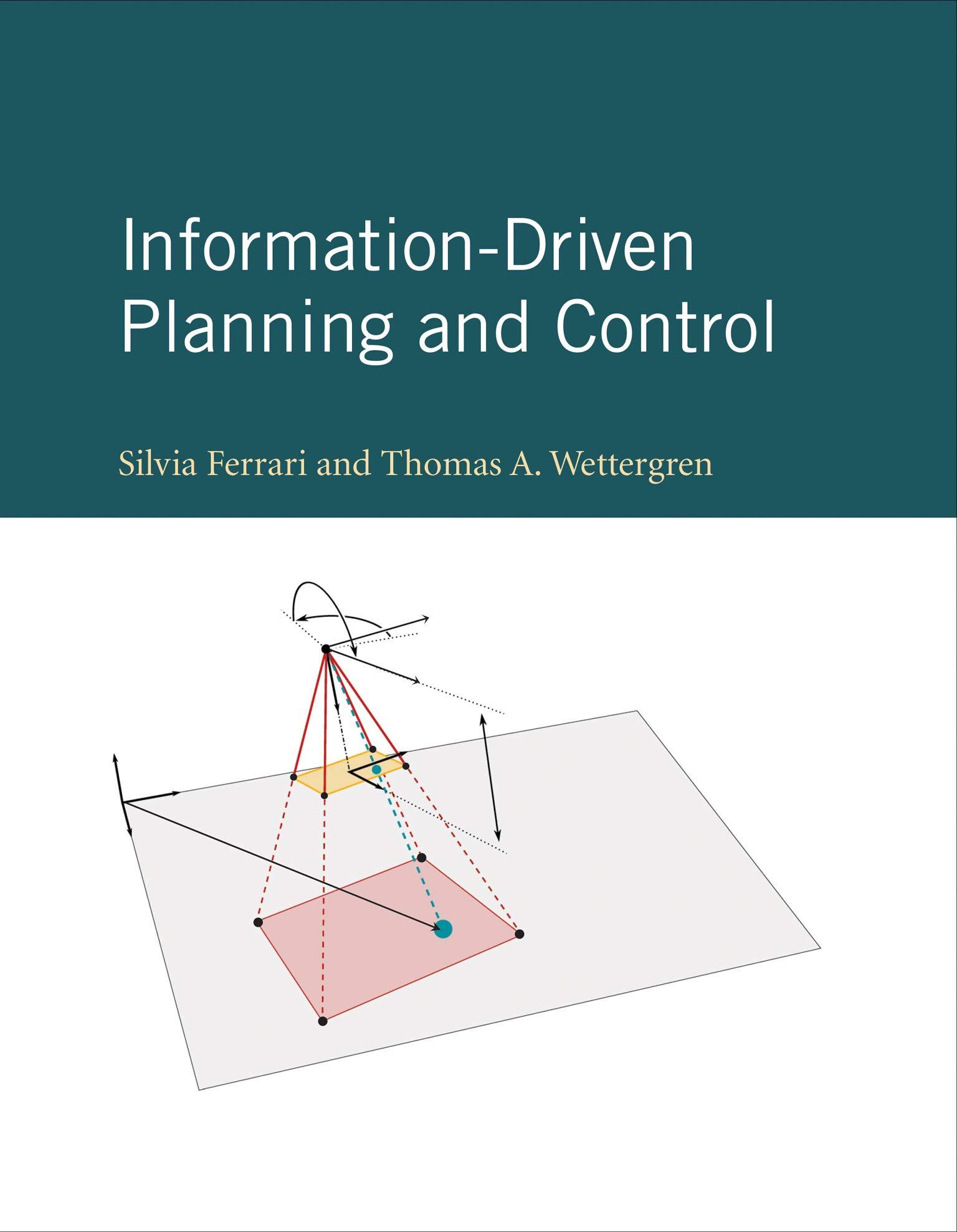 information driven planning and control 1st edition silvia ferrari, thomas a. wettergren 0262045427,
