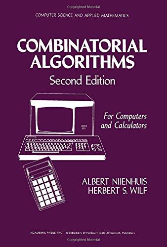 combinatorial algorithms for computers and calculators 2nd edition albert nijenhuis 0125192606, 9780125192606