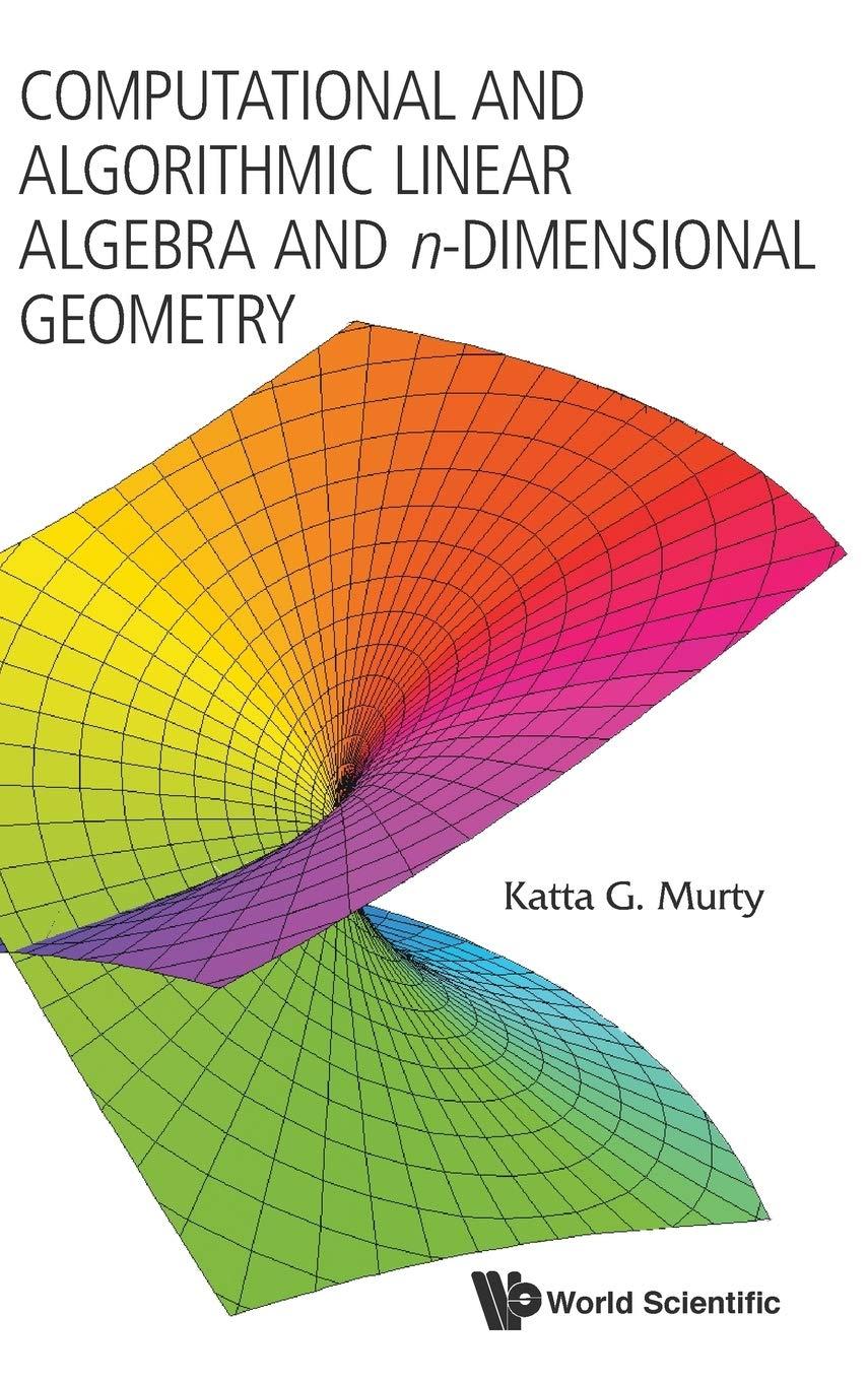 computational and algorithmic linear algebraic and n dimensional geometry 1st edition katta g murty