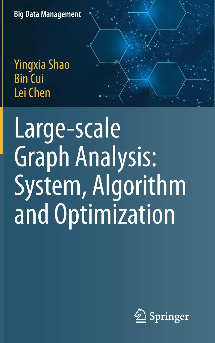 large scale graph analysis system algorithm and optimization 1st edition yingxia shao, bin cui, lei chen