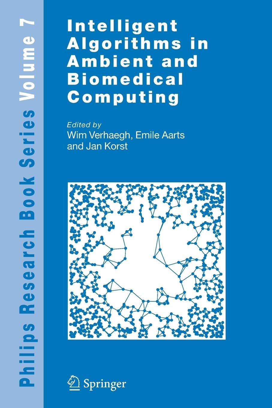 intelligent algorithms in ambient and biomedical computing volume 7 1st edition wim verhaegh, emile aarts,