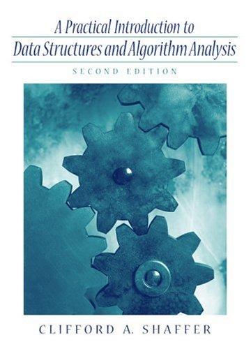 a practical introduction to data structures and algorithm analysis 2nd edition clifford a. shaffer