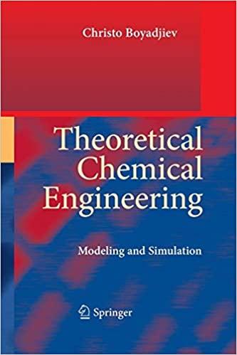 theoretical chemical engineering modeling and simulation 2010th edition christo boyadjiev 3642435041,
