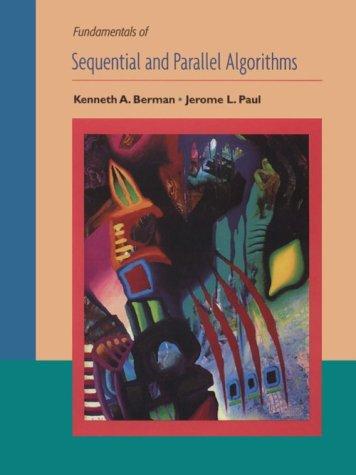 fundamentals of sequential and parallel algorithms 1st edition kenneth a. berman, jerome l. paul 0534946747,