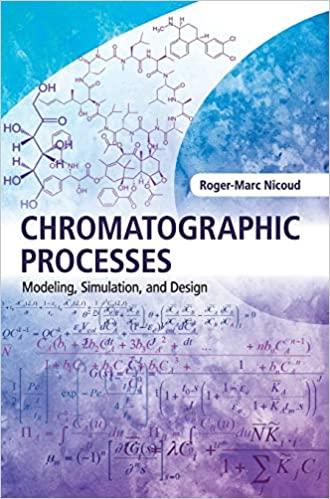 chromatographic processes modeling simulation and design 1st edition roger-marc nicoud 1107082366,