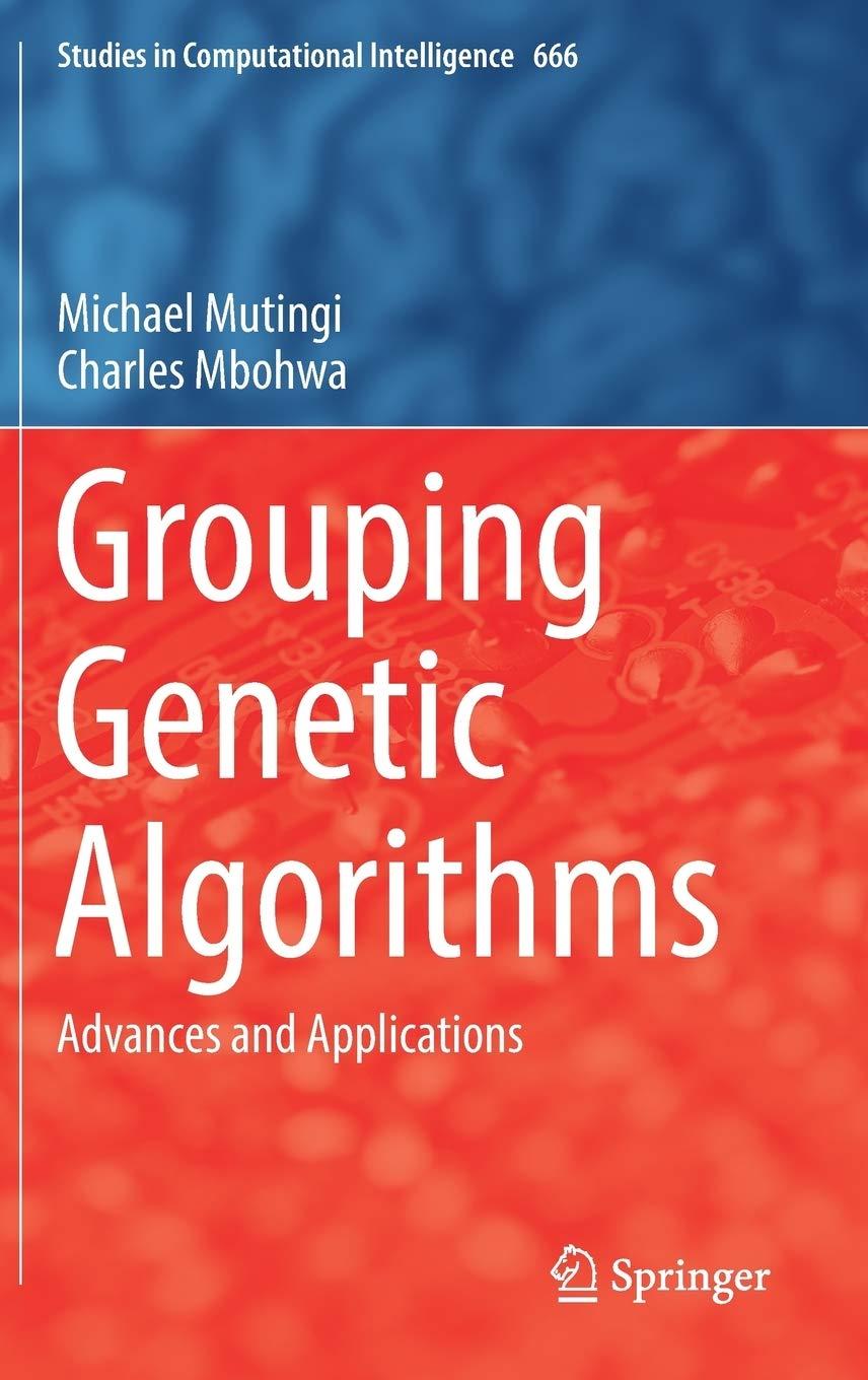 grouping genetic algorithms advances and applications 1st edition michael mutingi, charles mbohwa 3319443933,