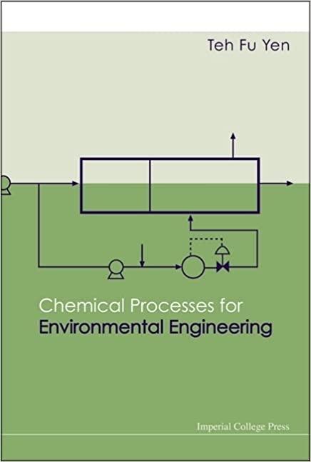 chemical processes for environmental engineering 1st edition teh fu yen 186094759x, 978-1860947599
