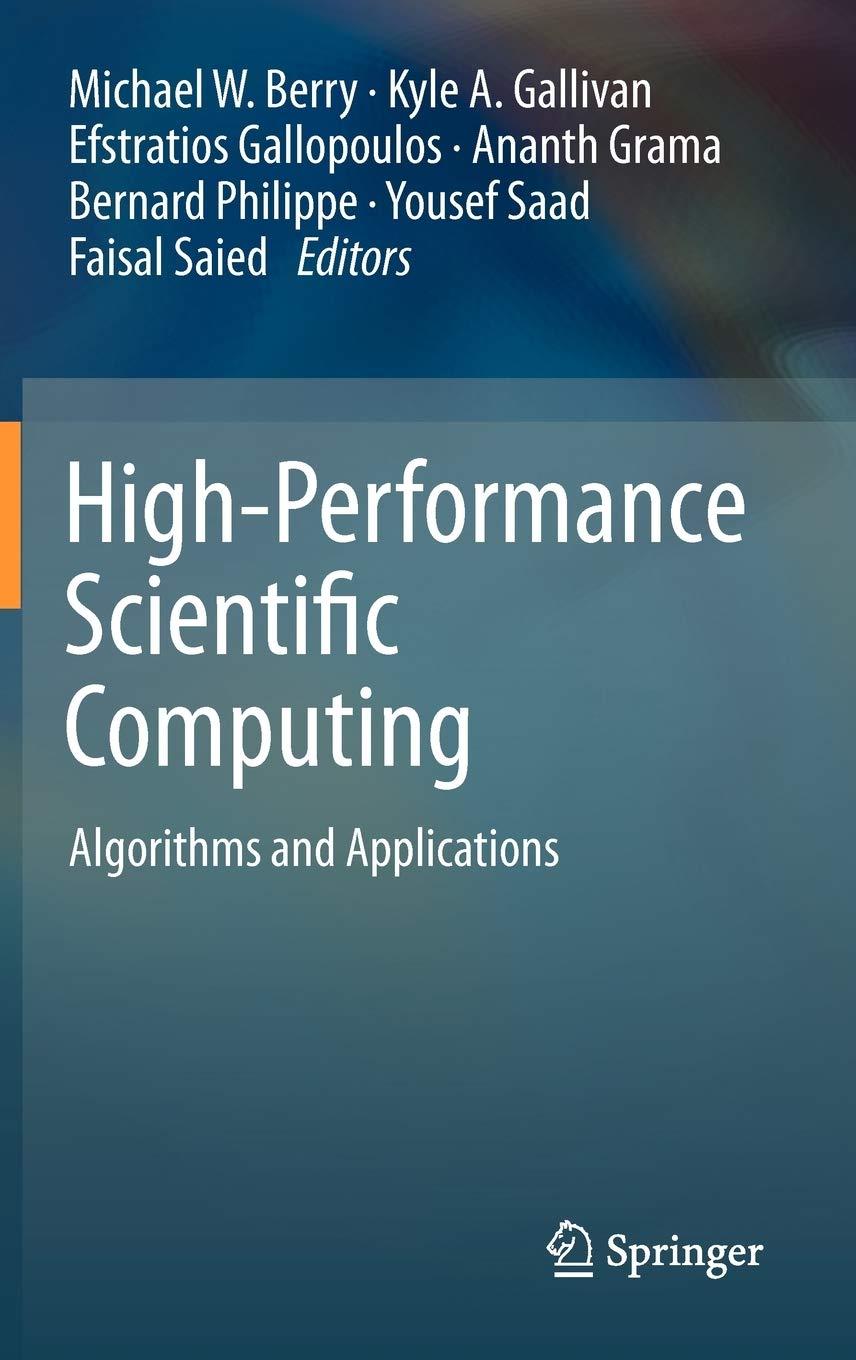 high performance scientific computing algorithms and applications 1st edition michael w. berry, kyle a.
