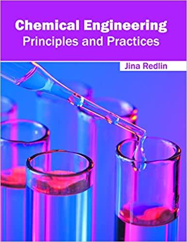 chemical engineering principles and practices 1st edition jina redlin 1682852970, 978-1682852972