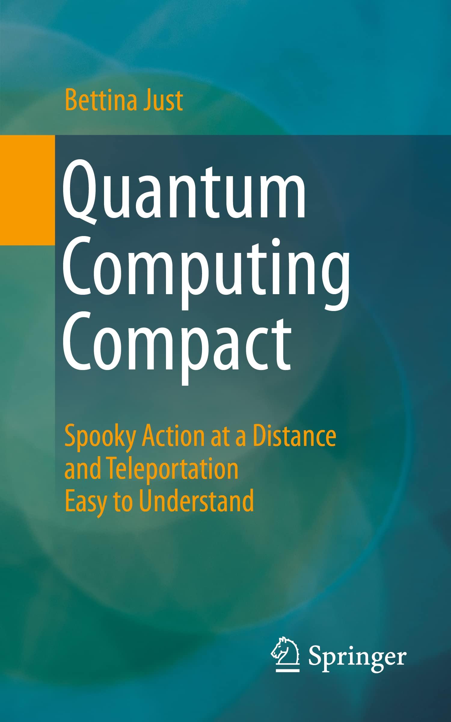 quantum computing compact spooky action at a distance and teleportation easy to understand 1st edition
