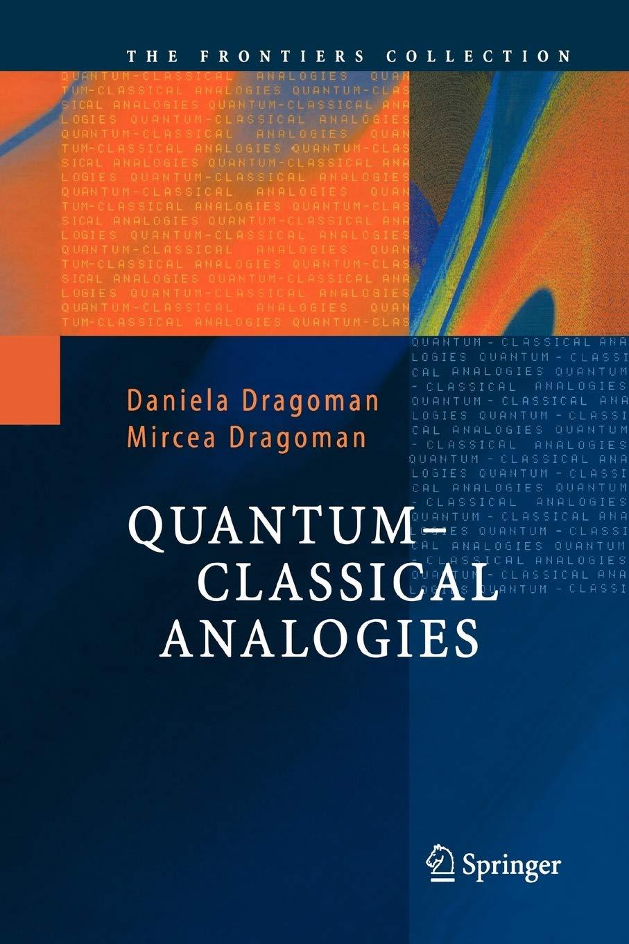 quantum classical analogies 1st edition daniela dragoman, mircea dragoman 3642057667, 9783642057663