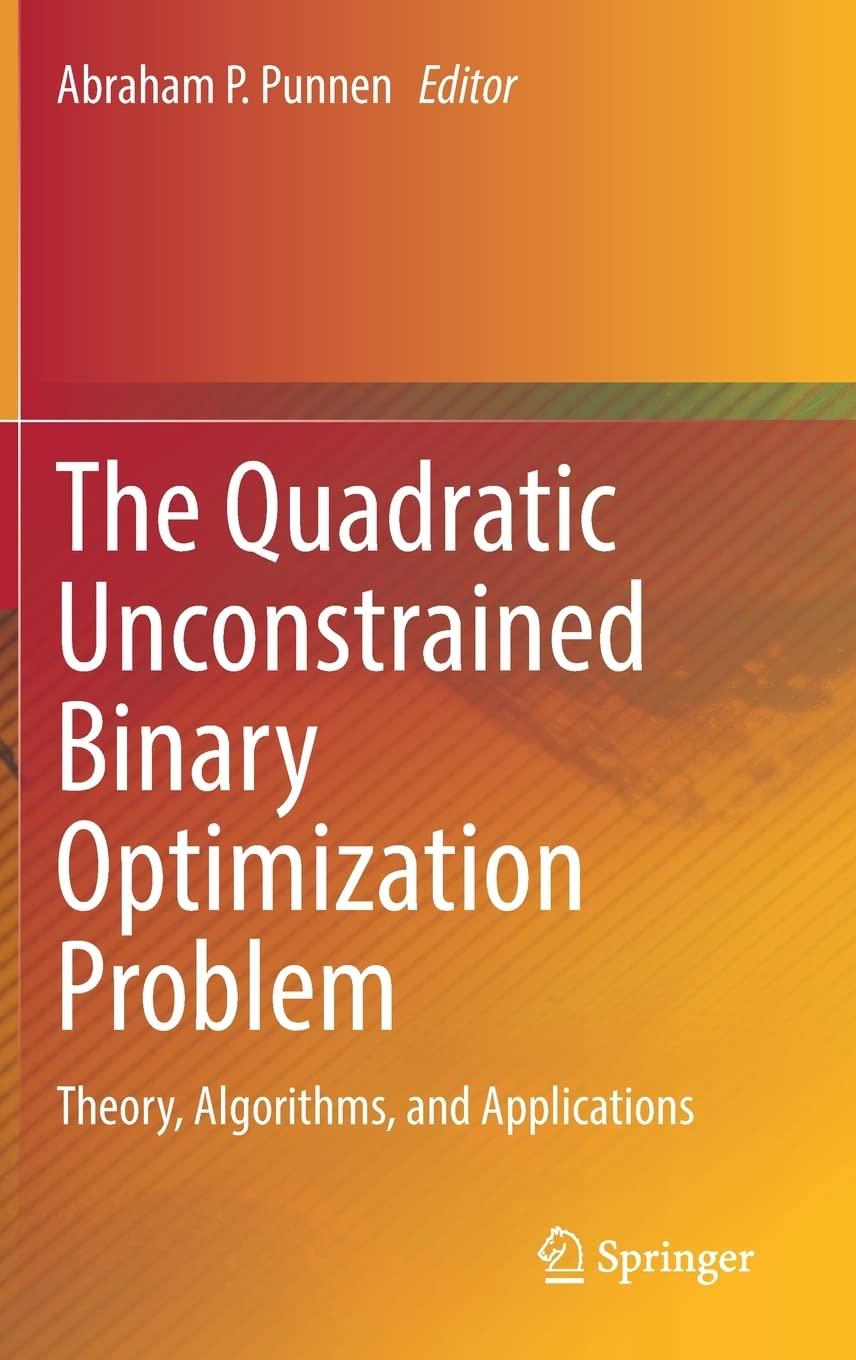 the quadratic unconstrained binary optimization problem theory algorithms and applications 1st edition