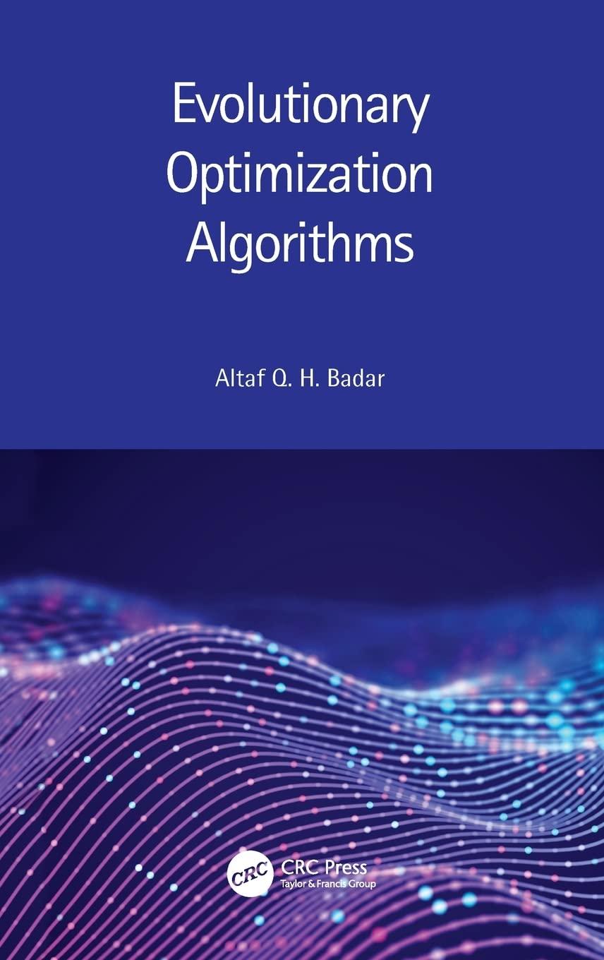 evolutionary optimization algorithms 1st edition altaf q. h. badar 0367750546, 9780367750541