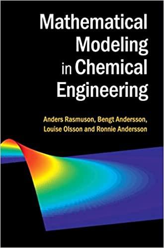 mathematical modeling in chemical engineering 1st edition anders rasmuson, bengt andersson, louise olsson,