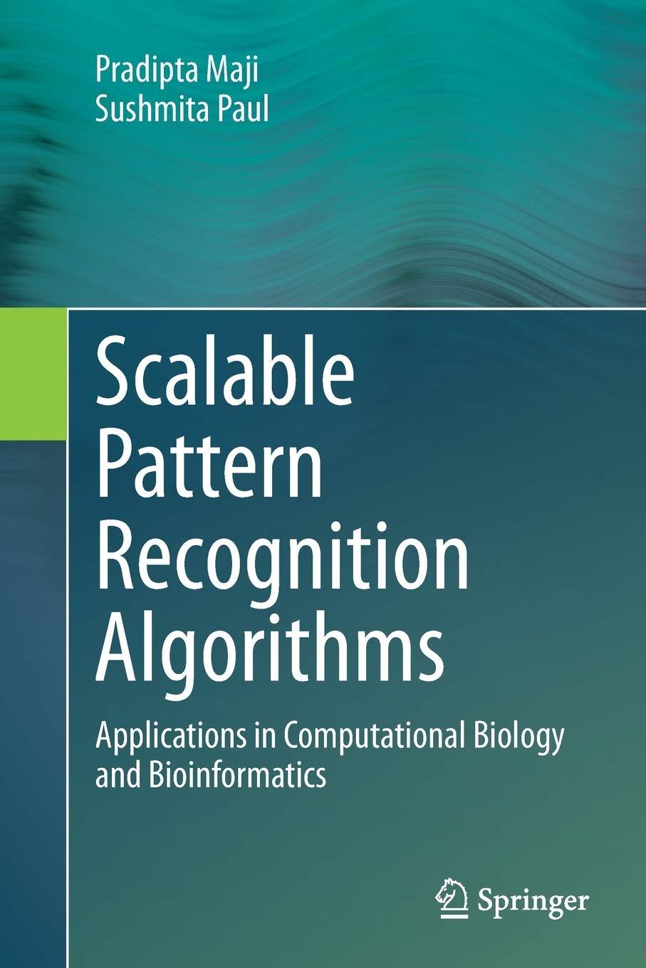 scalable pattern recognition algorithms applications in computational biology and bioinformatics 1st edition