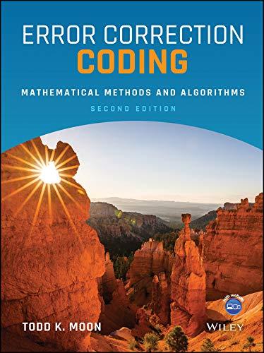 error correction coding mathematical methods and algorithms 2nd edition todd k. moon 1119567475, 9781119567479