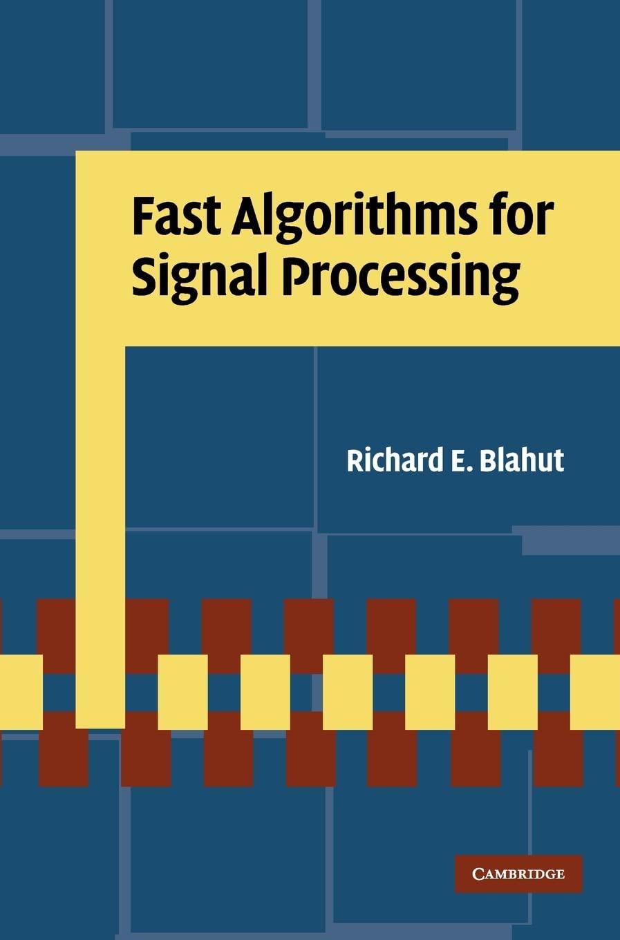 fast algorithms for signal processing 1st edition richard e. blahut 0521190495, 9780521190497