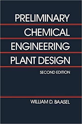 preliminary chemical engineering plant design 2nd edition w.d. baasal 0442234406, 978-0442234409