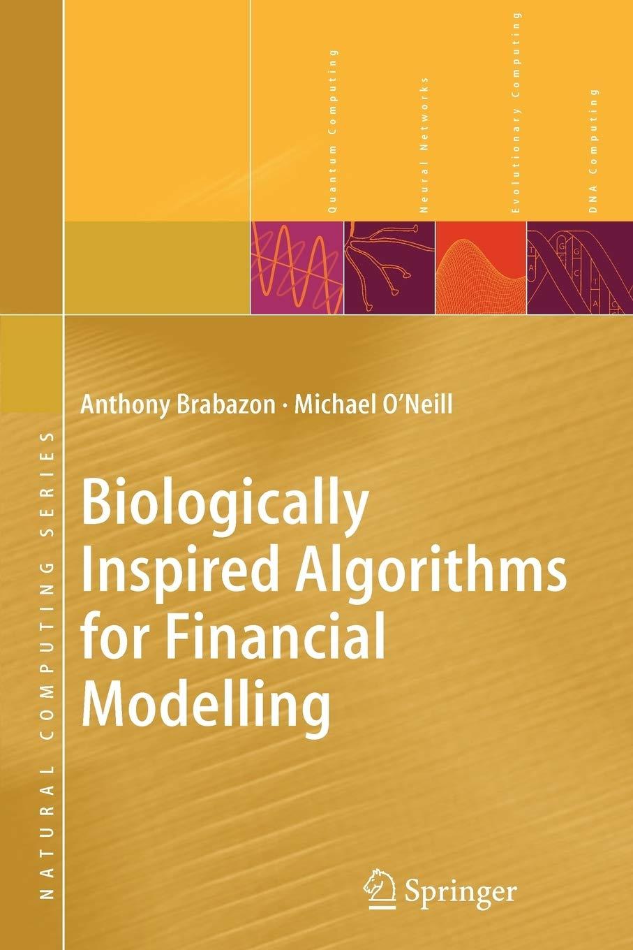 biologically inspired algorithms for financial modelling 1st edition anthony brabazon, michael o'neill
