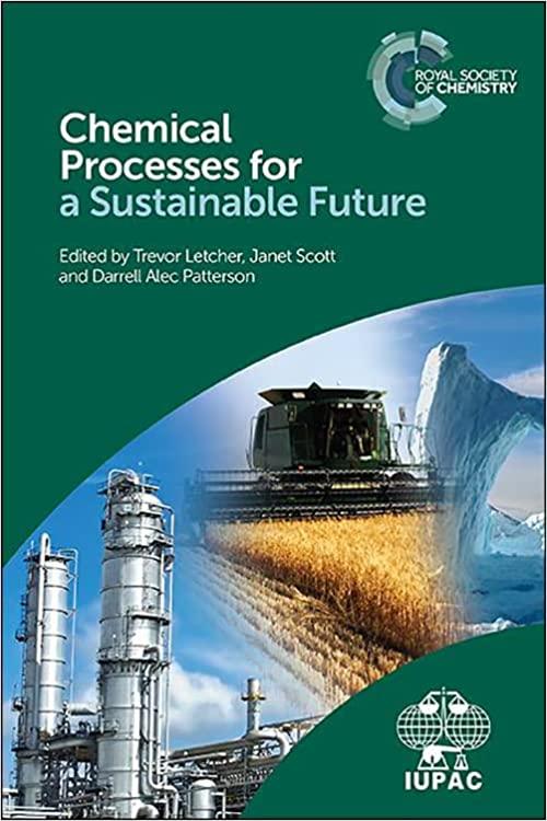 chemical processes for a sustainable future 1st edition trevor letcher, janet scott, darrell alec patterson