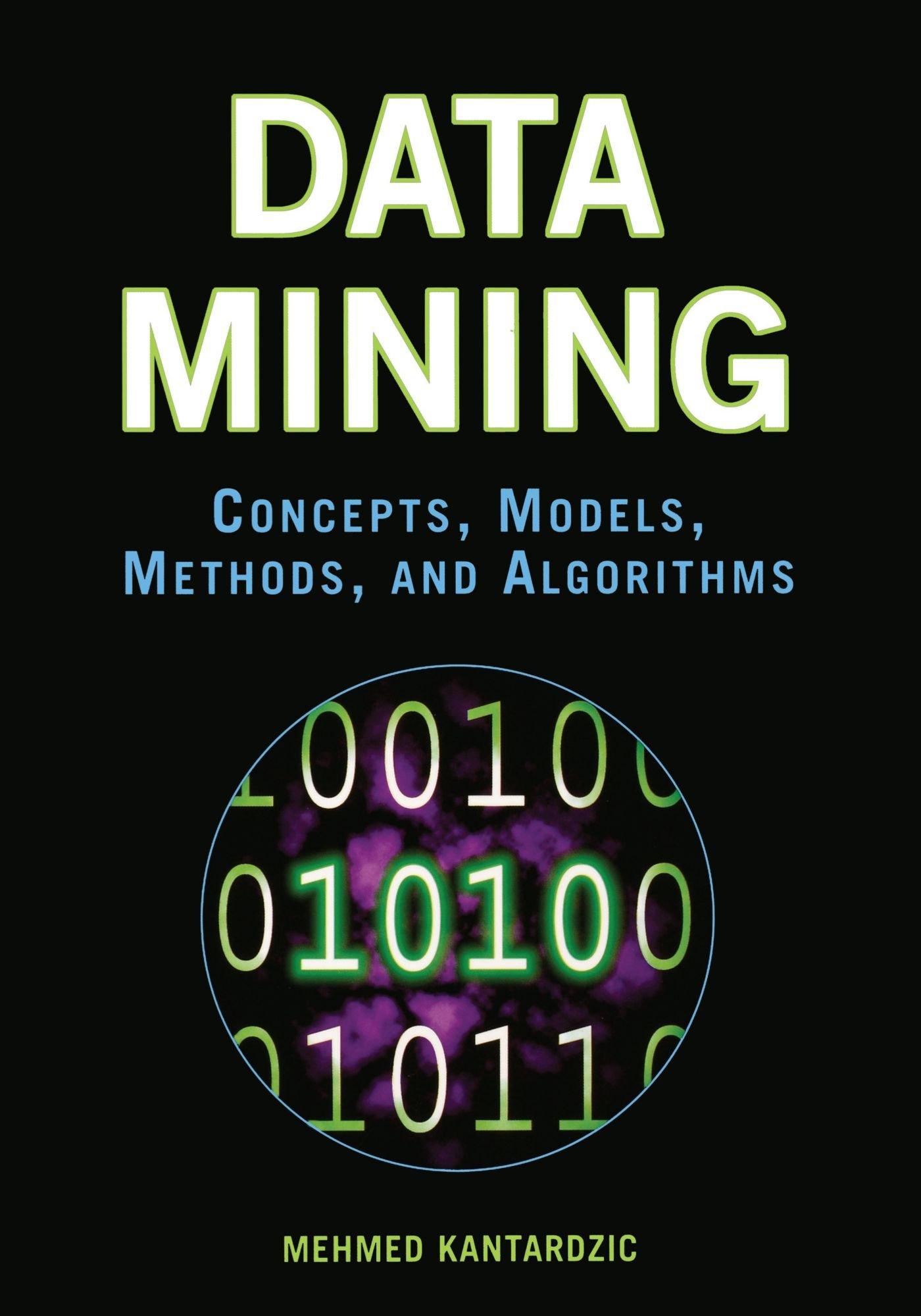 data mining concepts models methods and algorithms 1st edition mehmed kantardzic 0471228524, 9780471228523