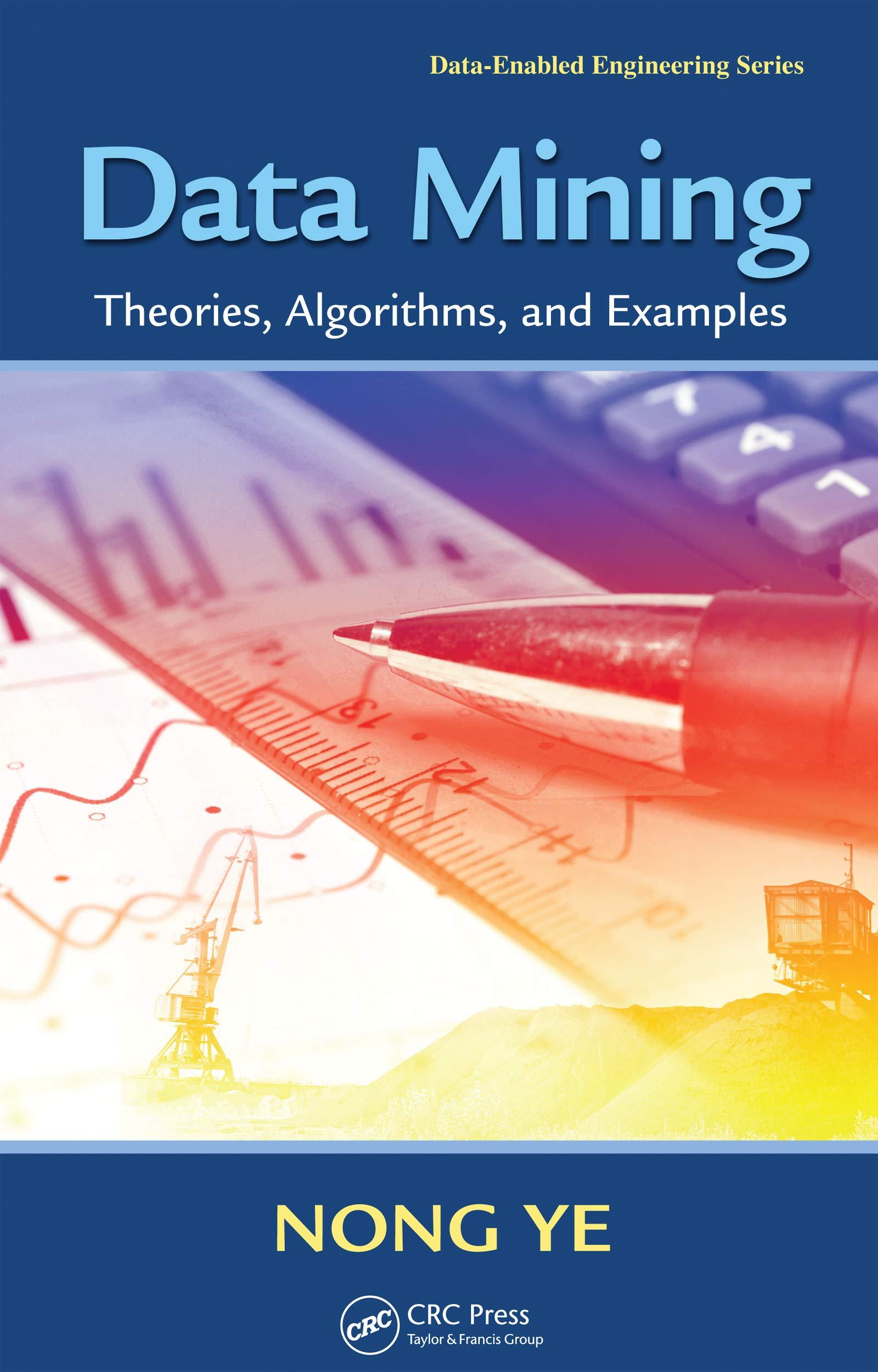 data mining theories algorithms and examples 1st edition nong ye 1138073660, 9781138073661
