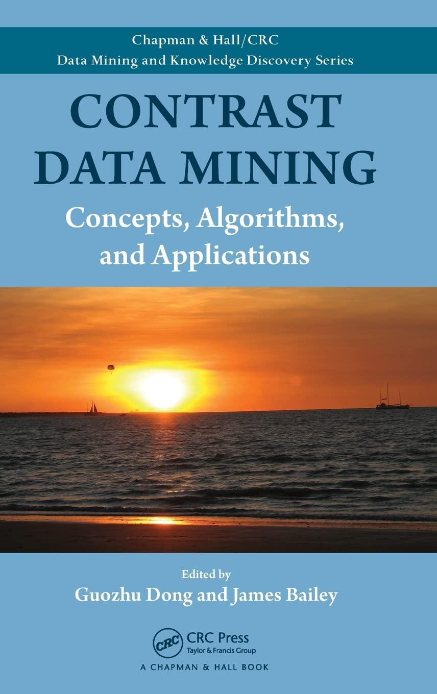 contrast data mining concepts algorithms and applications 1st edition guozhu dong, james bailey 1439854327,