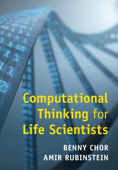 computational thinking for life scientists 1st edition benny chor, amir rubinstein 1316647595, 9781316647592