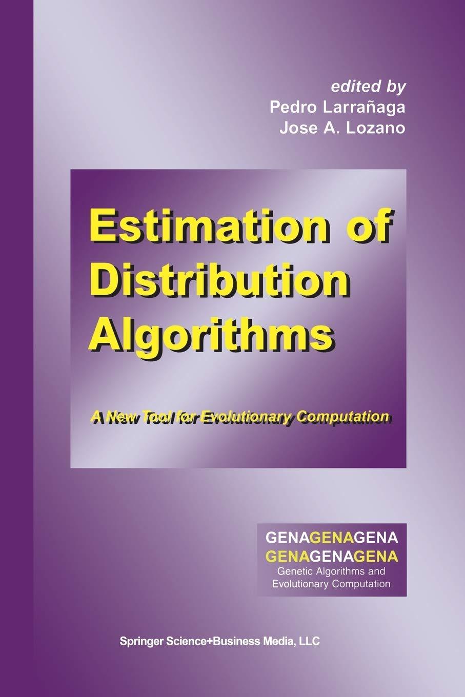 estimation of distribution algorithms a new tool for evolutionary computation 2002nd edition pedro
