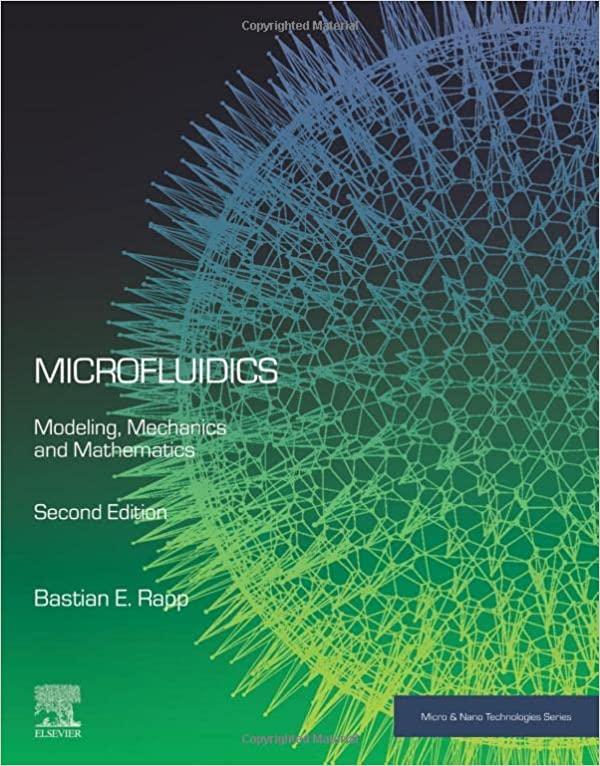 microfluidics modeling mechanics and mathematics 2nd edition bastian e. rapp 0128240229, 978-0128240229