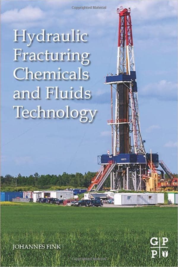 hydraulic fracturing chemicals and fluids technology 1st edition johannes fink 0124114911, 978-0124114913