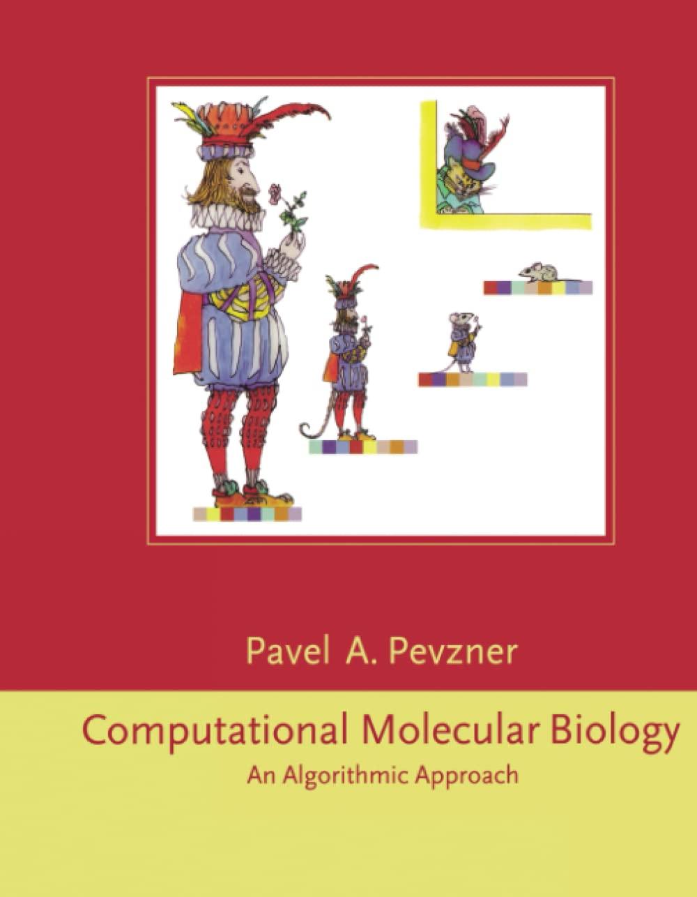 computational molecular biology an algorithmic approach 1st edition pavel a. a pevzner 0262528177,