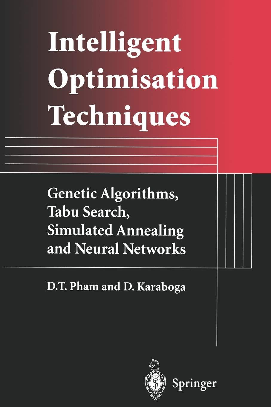 intelligent optimisation techniques genetic algorithms tabu search simulated annealing and neural networks