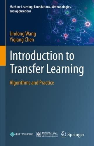 introduction to transfer learning algorithms and practice 1st edition jindong wang, yiqiang chen 9811975833,