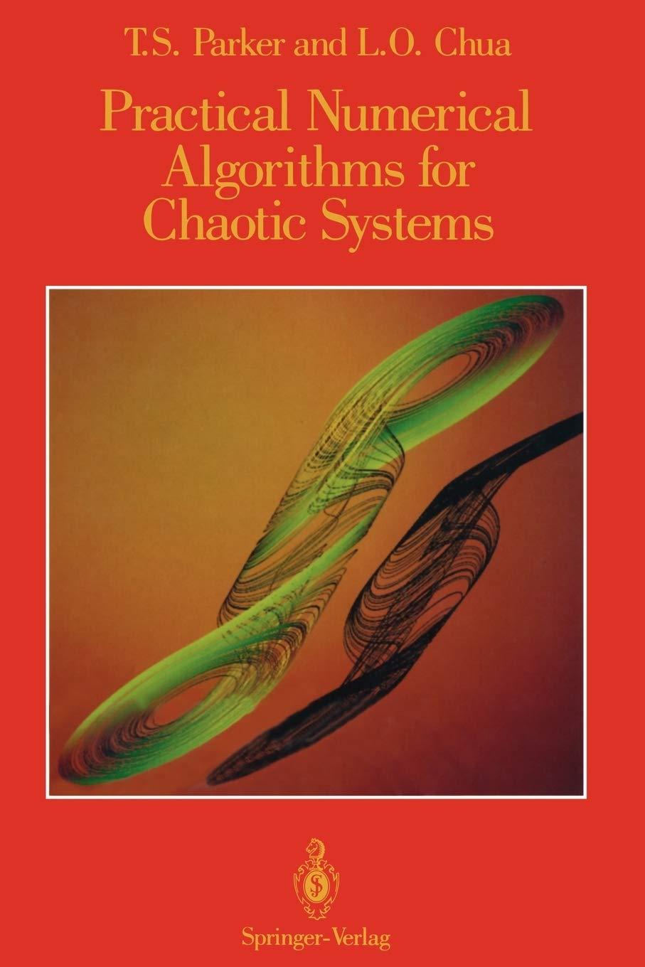 practical numerical algorithms for chaotic systems 1st edition thomas s. parker, leon chua 1461281210,