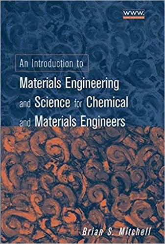 an introduction to materials engineering and science for chemical and materials engineers 1st edition brian