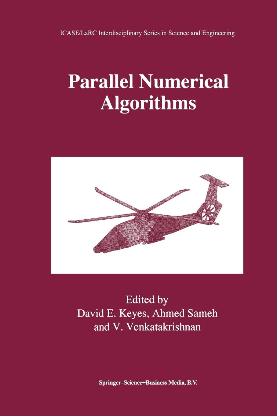 parallel numerical algorithms 1st edition david e. keyes, ahmed sameh, v. venkatakrishnan 9401062773,