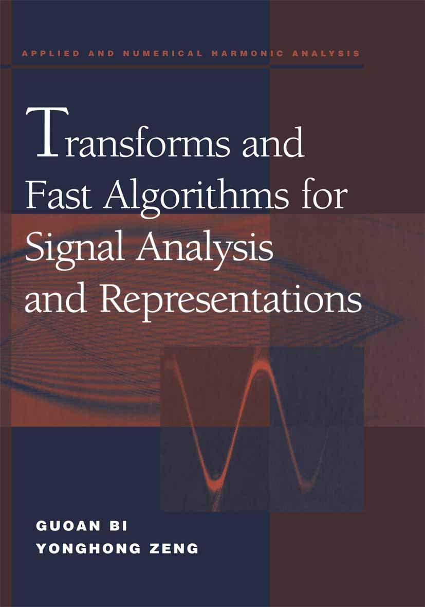 transforms and fast algorithms for signal analysis and representations 1st edition guoan bi, yonghong zeng