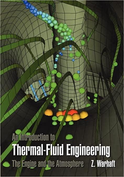 an introduction to thermal fluid engineering 1st edition zellman warhaft 0521589274, 978-0521589277