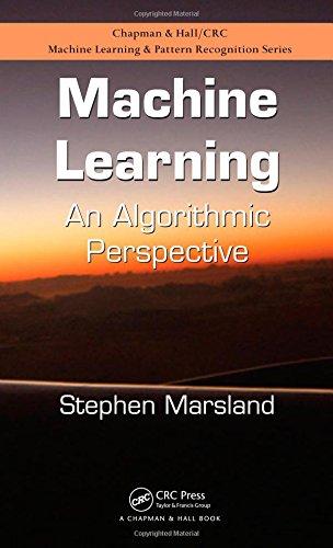 machine learning an algorithmic perspective 1st edition stephen marsland 1420067184, 9781420067187