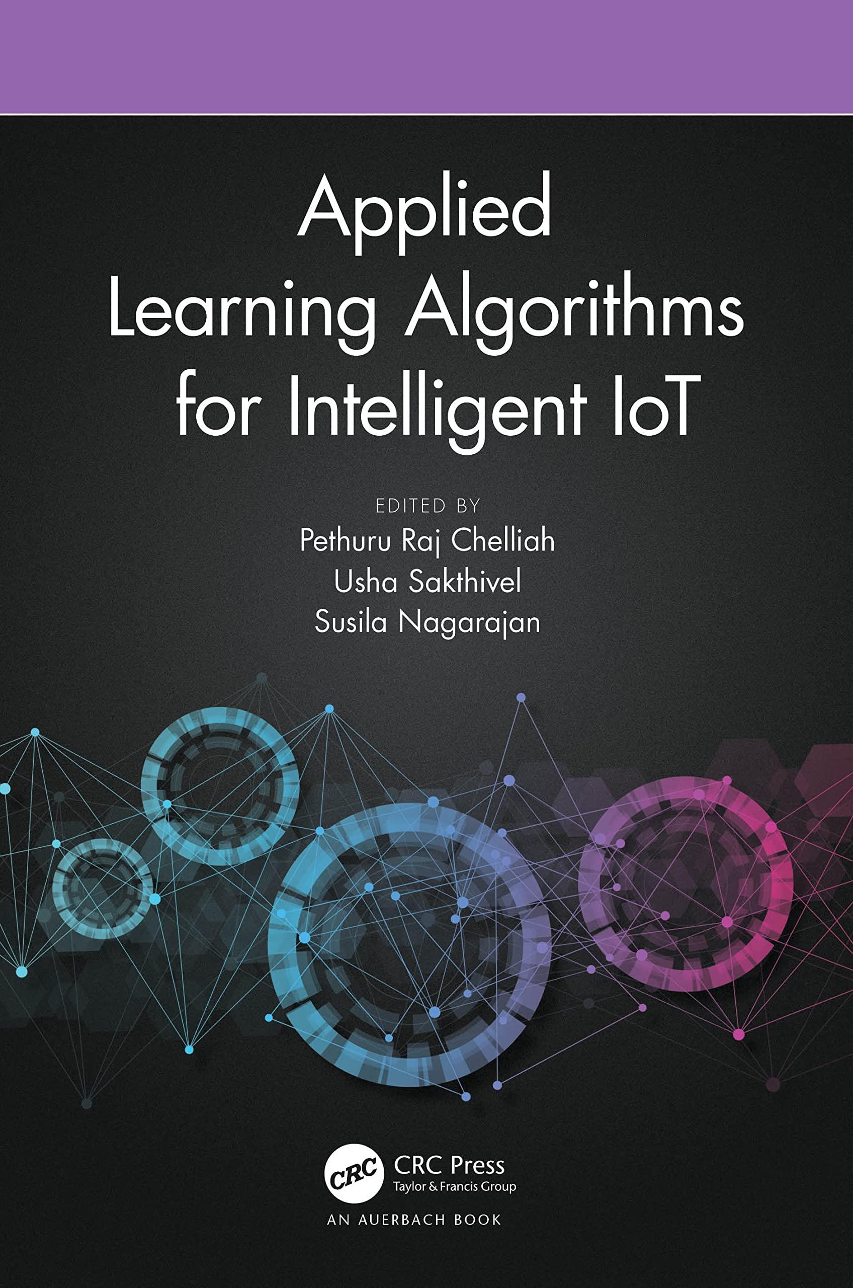applied learning algorithms for intelligent iot 1st edition pethuru raj chelliah, usha sakthivel, susila