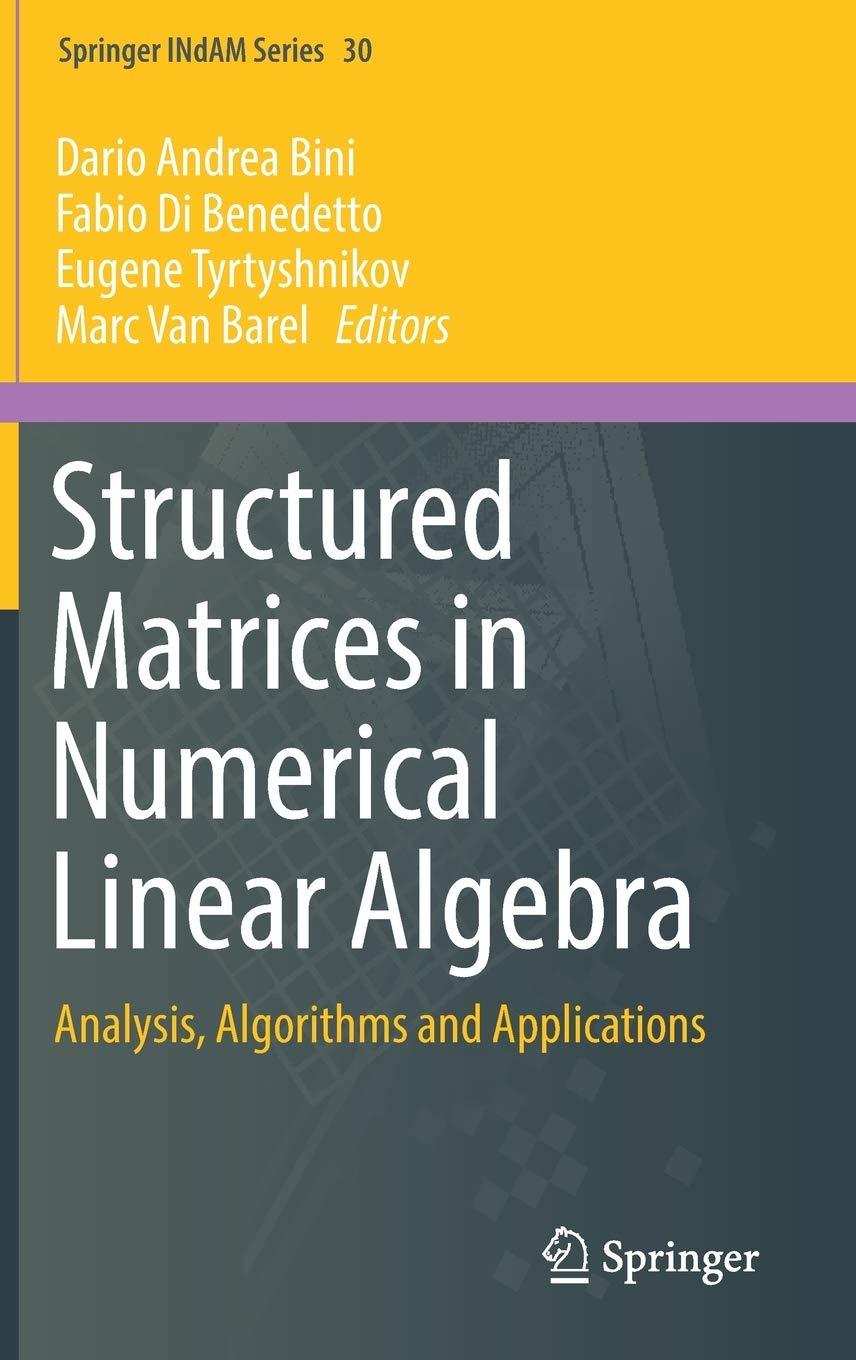 structured matrices in numerical linear algebra analysis algorithms and applications 1st edition dario andrea