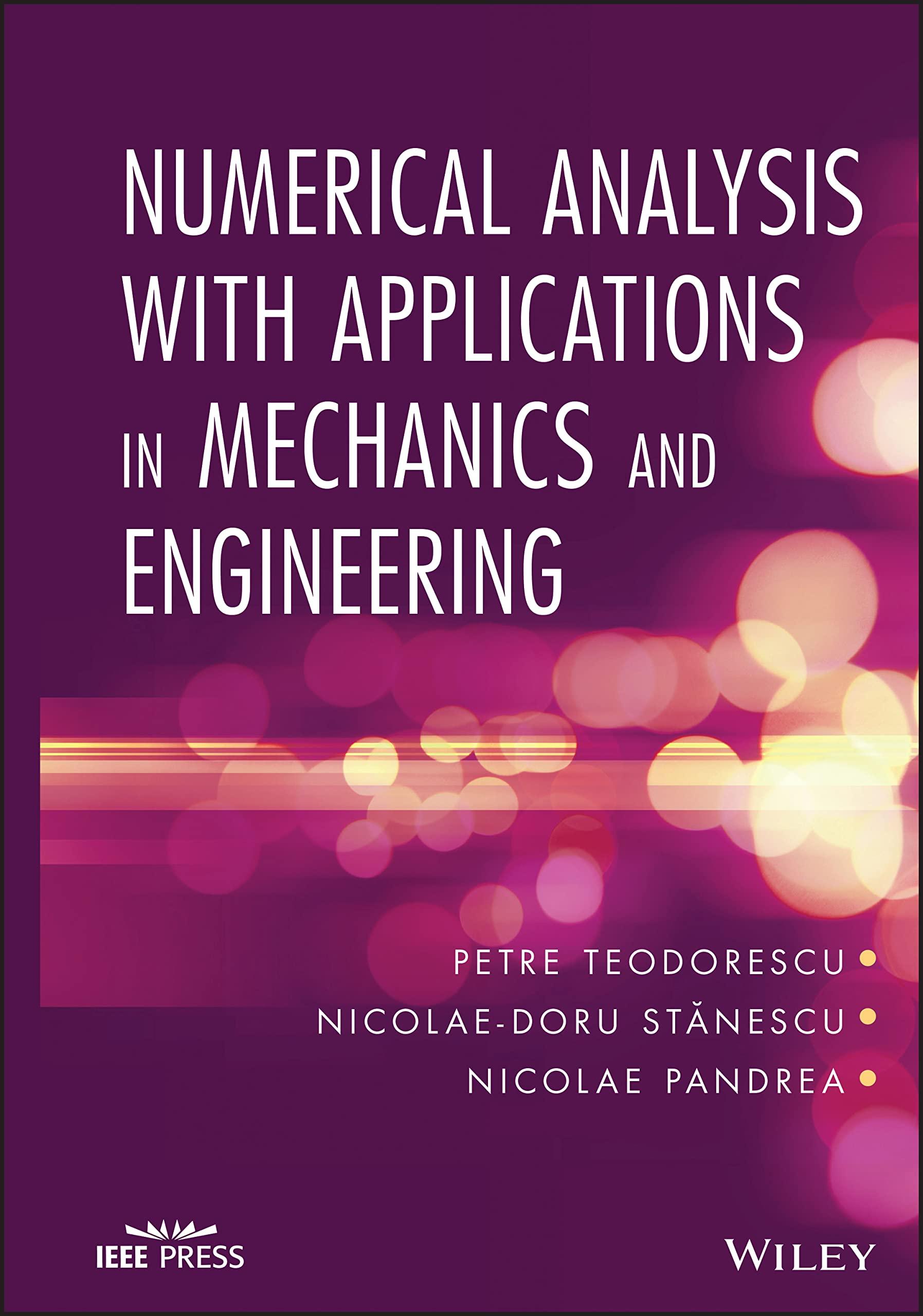 numerical analysis with applications in mechanics and engineering 1st edition petre teodorescu, nicolae-doru