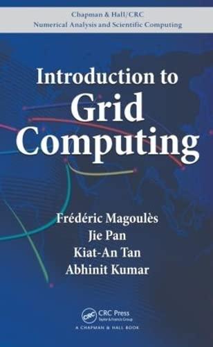 introduction to grid computing 1st edition frederic magoules, jie pan, kiat-an tan, abhinit kumar 1420074067,
