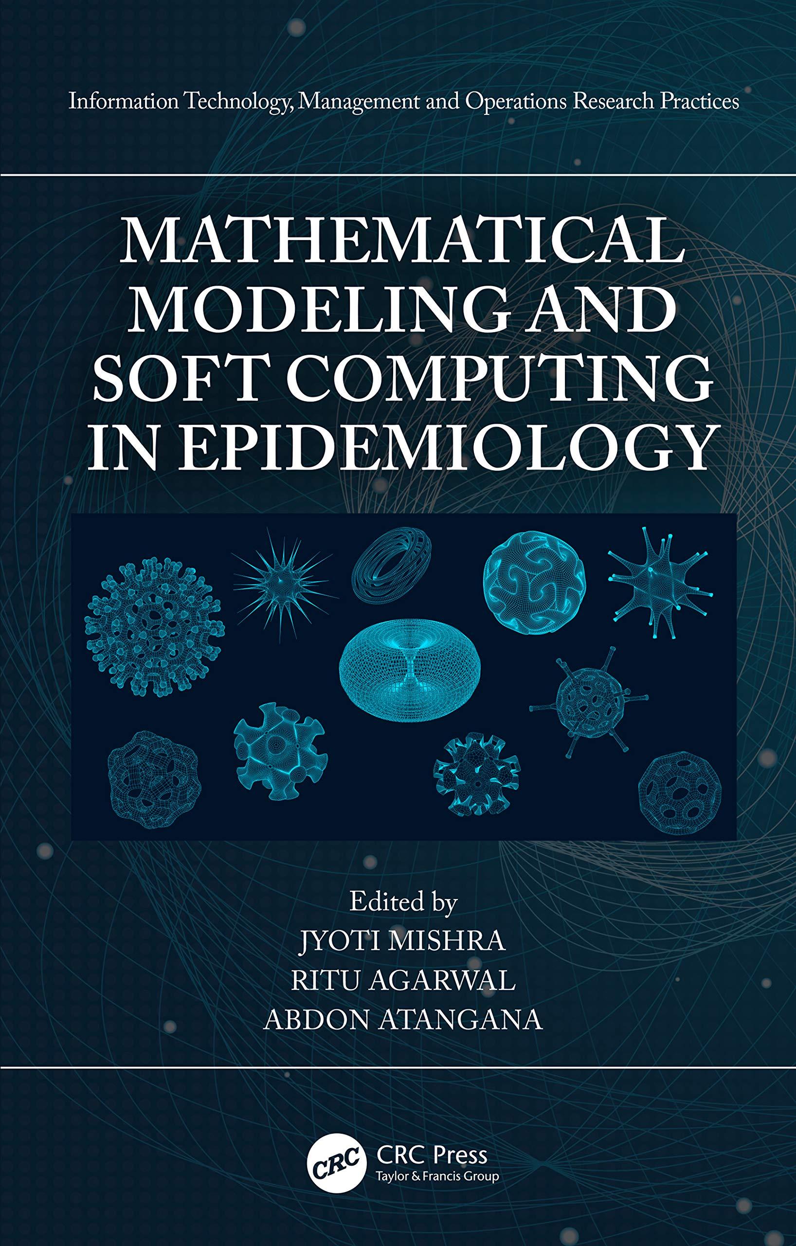 mathematical modeling and soft computing in epidemiology 1st edition jyoti mishra, ritu agarwal, abdon