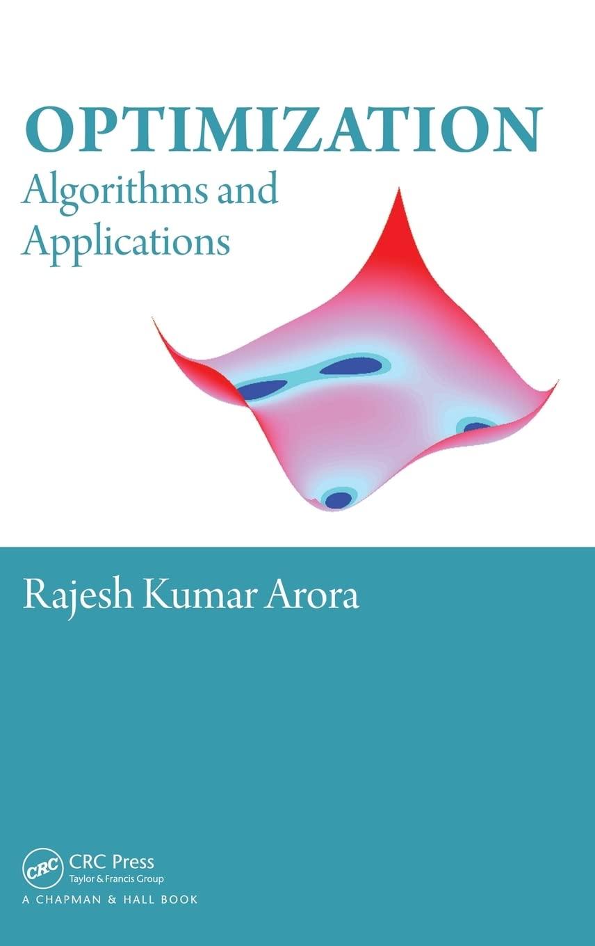 optimization algorithms and applications 1st edition rajesh kumar arora 1498721125, 9781498721127