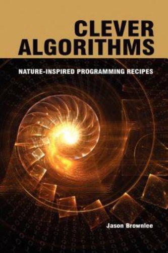 clever algorithms nature inspired programming recipes 1st edition associate professor jason brownlee