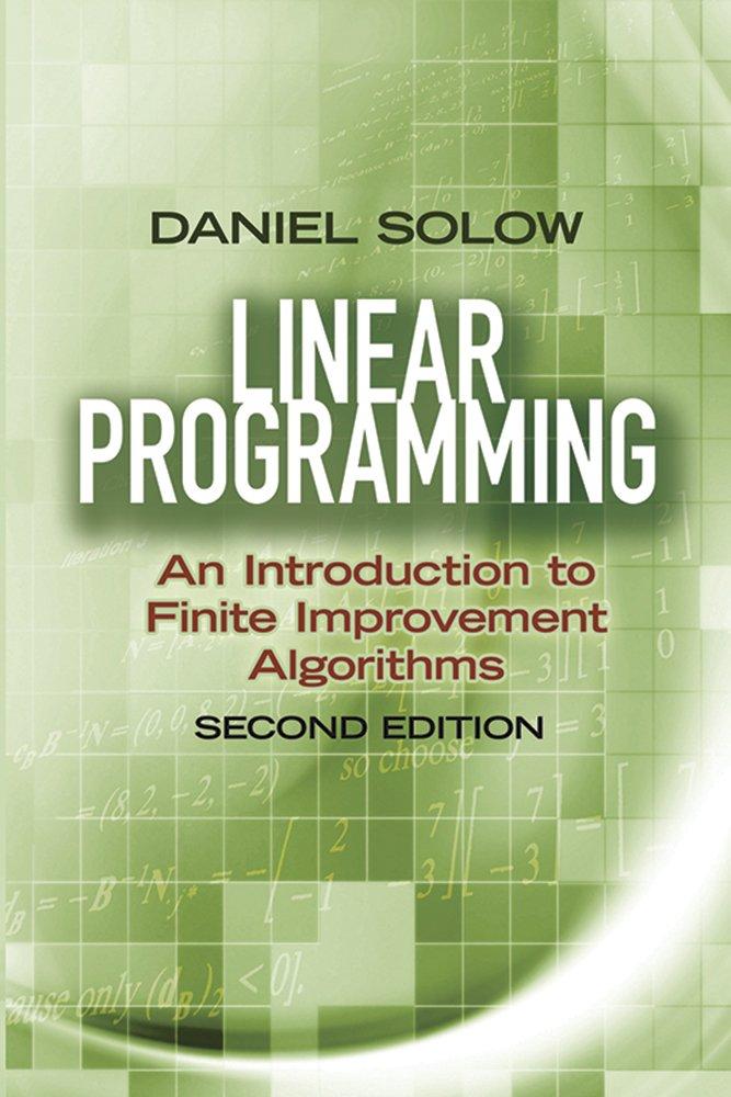 linear programming an introduction to finite improvement algorithms 2nd edition daniel solow 0486493768,